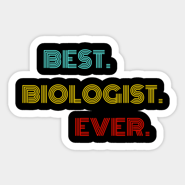 Best. Biologist. Ever. - With Vintage, Retro font Sticker by divawaddle